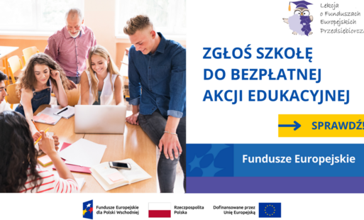 Zdjęcie do Od pomysłu do biznesu: startuje rekrutacja do nowej edycji &bdquo;Lekcji o Funduszach Europejskich&rdquo; w Polsce Wschodniej