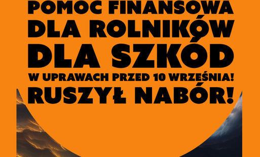 Zdjęcie do Pomoc finansowa dla rolnik&oacute;w kt&oacute;rzy ponieśli szkody w uprawach przed 10 września 2024 r. - nab&oacute;r wniosk&oacute;w do 15 listopada br. !!!!!